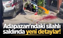 Adapazarı'ndaki silahlı saldırıda yeni detaylar!