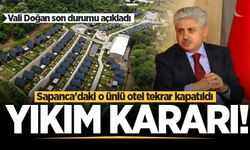 Vali Doğan son durumu açıkladı: Sapanca'daki o ünlü otel tekrar kapatıldı! Yıkım kararı...