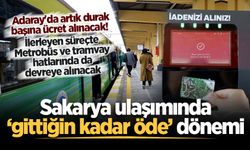 Sakarya ulaşımında ‘gittiğin kadar öde’ dönemi!