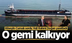Vali Doğan açıkladı: Karasu'da karaya oturan o gemi kalkıyor!