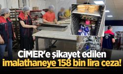 CİMER'e şikayet edilen imalathaneye 158 bin lira ceza!