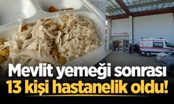 Hendek'te mevlit yemeği sonrası 13 kişi hastanelik oldu!