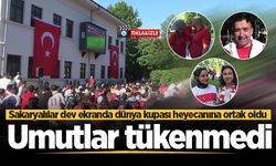Sakaryalılar dev ekranda dünya kupası heyecanına ortak oldu: Umutlar tükenmedi
