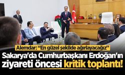 Sakarya'da Cumhurbaşkanı Erdoğan'ın ziyareti öncesi kritik toplantı!