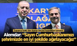 Sapanca'daki dev kamp öncesi hazırlıklar tamam! Alemdar: “Sayın Cumhurbaşkanımızı şehrimizde en iyi şekilde ağırlayacağız”