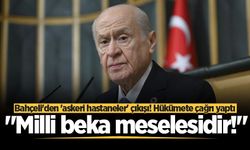 Bahçeli'den 'askeri hastaneler' çıkışı! Hükümete çağrı yaptı: "Milli beka meselesidir!"