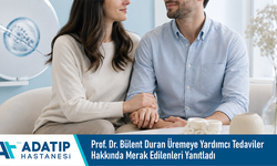 Prof. Dr. Bülent Duran üremeye yardımcı tedaviler hakkında merak edilenleri yanıtladı