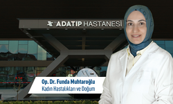 Op. Dr. Funda Muhtaroğlu, Özel Adatıp Hastanesi Kadın Hastalıkları ve Doğum bölümünde hasta kabulüne başladı