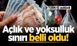 TÜRK-İŞ açıkladı: Açlık ve yoksulluk sınırı belli oldu!
