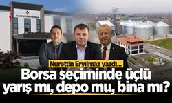 Borsa seçiminde üçlü yarış mı, depo mu, bina mı?