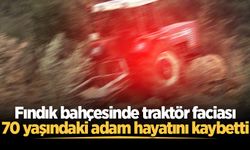 Fındık bahçesinde traktör faciası: 70 yaşındaki adam hayatını kaybetti