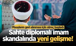 Sakarya'daki sahte diplomalı imam skandalında yeni gelişme! Maaşların geri alınması için süreç başladı