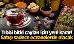 Tıbbi bitki çayları için yeni karar! Satışı sadece eczanelerde olacak