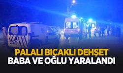 Palalı saldırı: Baba ve oğlu hastanelik oldu