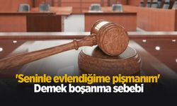 Seninle evlendiğime pişmanım demek boşanma sebebi