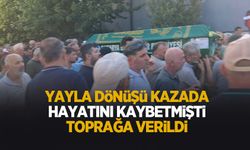 Yayla şenliğinden dönüş yolunda hayatını kaybetmişti, acı veda