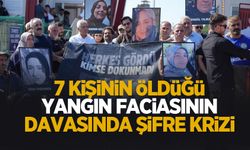 7 kişinin öldüğü facianın davasında şifre krizi