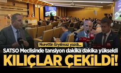 Nurettin Eryılmaz yazdı: SATSO Meclisinde tansiyon dakika dakika yükseldi, kılıçlar çekildi!