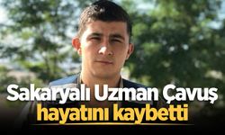 Akyazılı Uzman Çavuş hayatını kaybetti