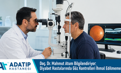 Doç. Dr. Mahmut Atum bilgilendiriyor: Diyabet hastalarında göz kontrolleri ihmal edilmemeli