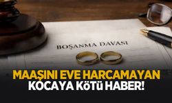 Maaşını evine harcamayan kocaya kötü haber