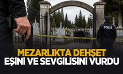 Mezarlıkta dehşet: Kendisinden ayrılan eşini ve sevgilisini vurdu