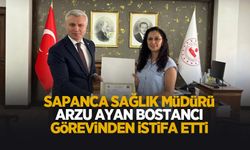 Sapanca Sağlık Müdürü Arzu Ayan Bostancı görevinden ayrıldı