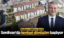 Serdivan'da kentsel dönüşüm başlıyor: Başkan Çelik'ten davet