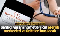 Sağlıklı yaşam hizmetleri için esenlik merkezleri ve üniteleri kurulacak