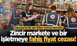 Sakarya'da iki ayrı ihbar sonrası denetim: Zincir markete ve bir işletmeye fahiş fiyat cezası!