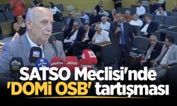 SATSO Meclisi'nde 'DOMİ OSB' tartışması