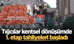 Tığcılar kentsel dönüşümde 1. etap tahliyeleri başladı