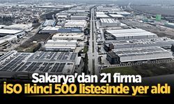 Sakarya'dan 21 firma, İSO ikinci 500 listesinde yer aldı