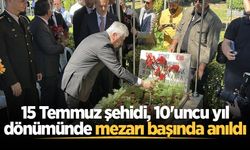 15 Temmuz şehidi, 10'uncu yıl dönümünde mezarı başında anıldı