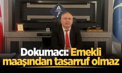 Dokumacı: Emekli maaşından tasarruf olmaz