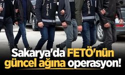 Sakarya'da FETÖ'nün güncel ağına operasyon!