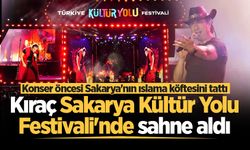 Kıraç Sakarya Kültür Yolu Festivali'nde sahne aldı