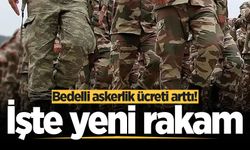 Bedelli askerlik ücreti arttı! İşte yeni rakam