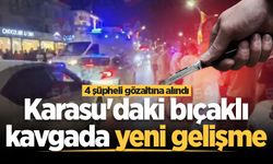 Karasu'daki bıçaklı kavgada yeni gelişme: 4 şüpheli gözaltına alındı