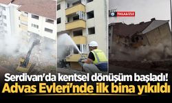 Serdivan'da kentsel dönüşüm resmen başladı! Advas Evleri'nde ilk bina yıkıldı