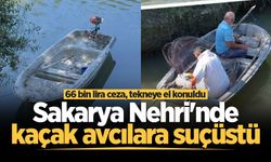 Sakarya Nehri'nde kaçak avcılara suçüstü: 66 bin lira ceza, tekneye el konuldu