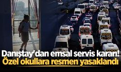 Danıştay'dan emsal servis kararı! Özel okullara resmen yasaklandı