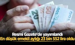 Resmi Gazete'de yayımlandı: En düşük emekli aylığı 23 bin 552 lira oldu