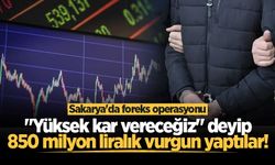 Sakarya'da foreks operasyonu: "Yüksek kar vereceğiz" deyip 850 milyon liralık vurgun yaptılar!