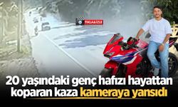 20 yaşındaki genç hafızı hayattan koparan kaza kameraya yansıdı