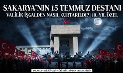 15 Temmuz gecesi Sakarya'da saat saat neler yaşandı?