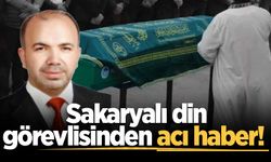 Sakaryalı din görevlisinden acı haber!