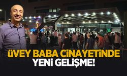 Üvey babasını öldürmüştü yeni gelişme