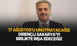 Başkan Alemdar: 17 Ağustos’u unutmayacağız, dirençli Sakarya’yı birlikte inşa edeceğiz