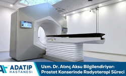Uzm. Dr. Atınç Aksu bilgilendiriyor: Prostat kanserinde radyoterapi süreci